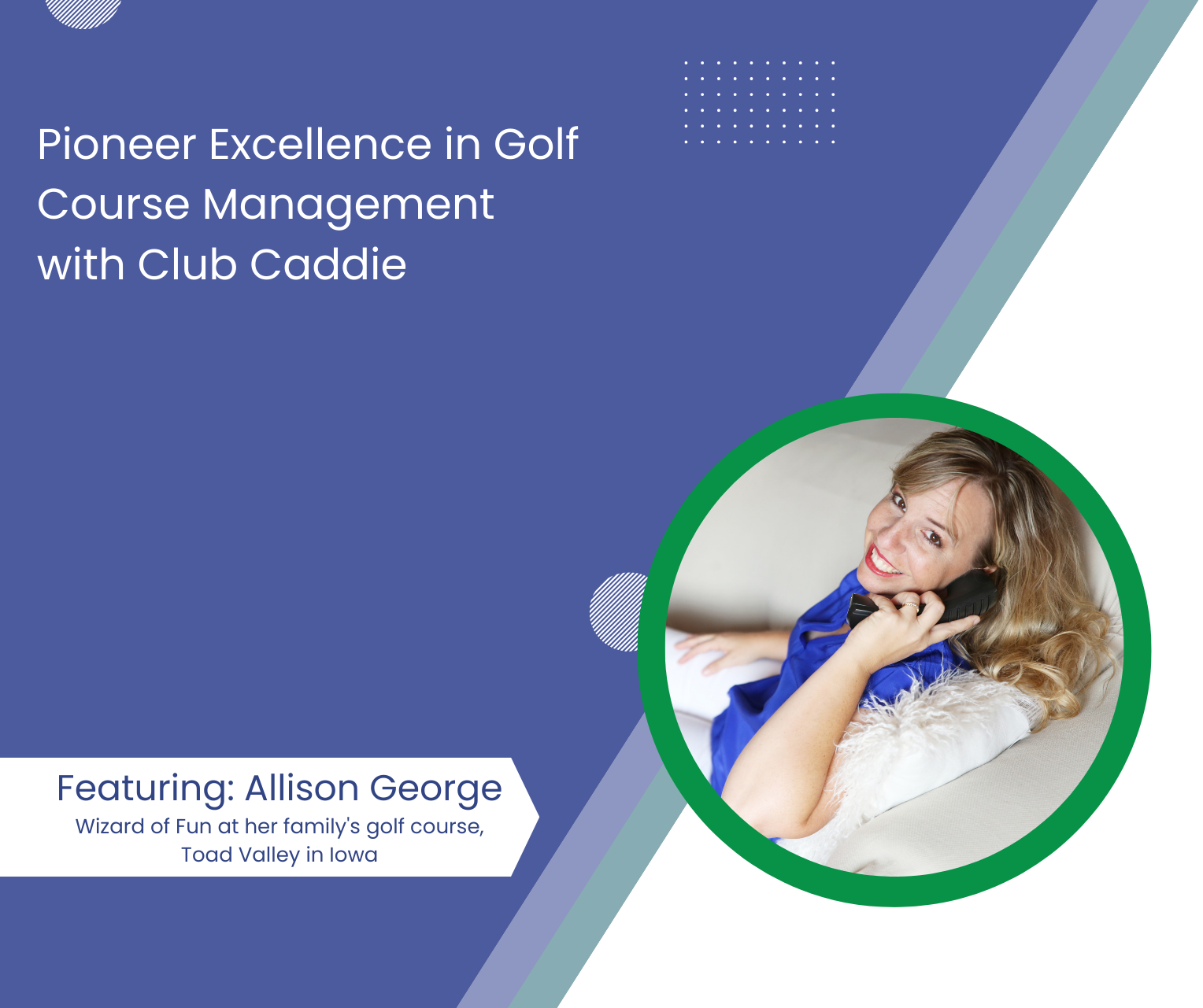 Join Allison George, Wizard of Fun at her family’s golf course, Toad Valley in Iowa and a renowned industry innovator, for an insightful webinar on driving your club’s success.