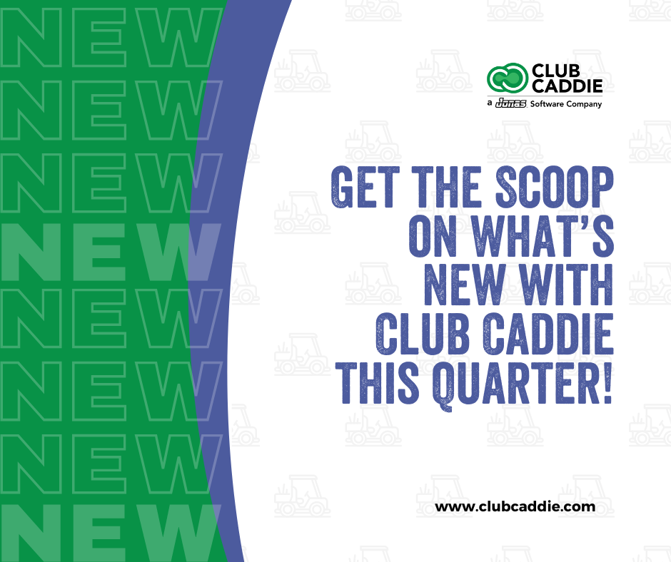 Get the Scoop on What's New with Club Caddie this Quarter!